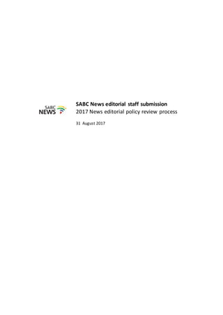 SABC News editorial staff submission
2017 News editorial policy review process
31 August 2017
 