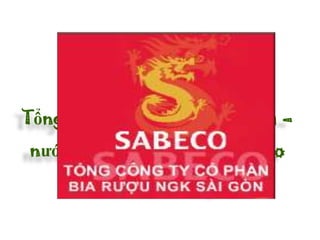 Phân tích hoạt động
      Marketing mix của
Tổng công ty cổ phần bia rượu –
nước giải khát Sài Gòn Sabeco
        trên thị trường
 