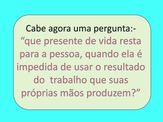 Cabe agora uma pergunta:- 
 