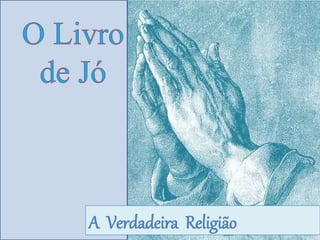 A Verdadeira Religião 
 
