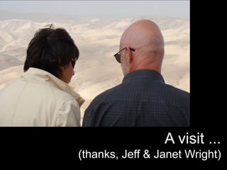 A visit ...
(thanks, Jeff & Janet Wright)
 