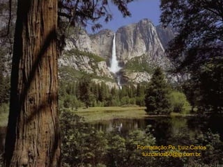 Formatação:Pe. Luiz Carlos [email_address] 