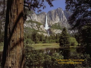 Formatação:Pe. Luiz Carlos [email_address] 