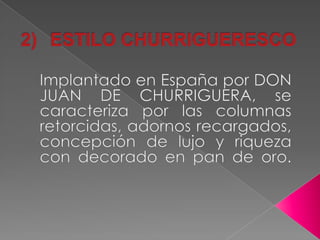 La Decoración:Determina la línea arquitectónica.ESTILO DE LA ARQUITECTURAESTILO BARROCO: Implantado en el Perú entre el siglo XVll y XVlll, se caracteriza por lo recargado de su ornamentación, columnas abundantes y el gran empleo de cornisas.