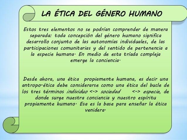 CAPÍTULO VII LA ÉTICA DEL GÉNERO HUMANO