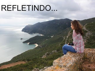 REFLETINDO...
 
