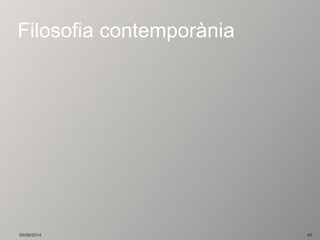 Filosofia contemporània 
05/09/2014 45 
 