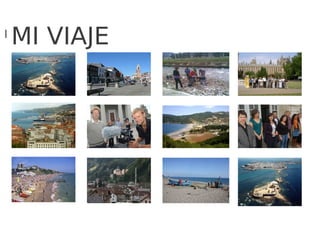 l
    MI VIAJE
 