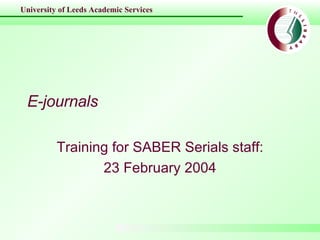 E-journals Training for SABER Serials staff: 23 February 2004 