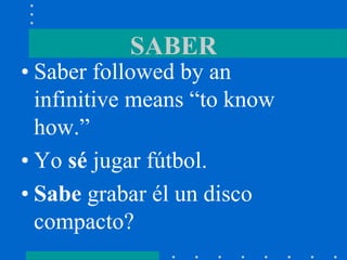 Saber Infinitive Saber vs conocer | PPTX