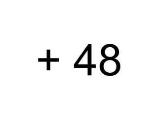 + 48
 