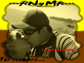 Te amo por siempre tu makita… 