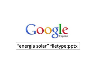 “energía solar” filetype:pptx
 