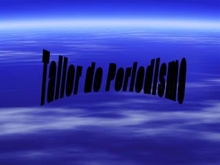 Taller de Periodismo 