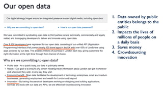1. Data owned by public
entities belongs to the
public
2. Impacts the lives of
millions of people on
a daily basis
3. Saves money
4. Crowdsourcing
innovation
 
