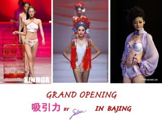 GRAND OPENING
吸引力 BY IN BAJING
 