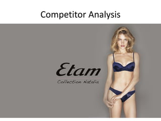 Competitor Analysis
 