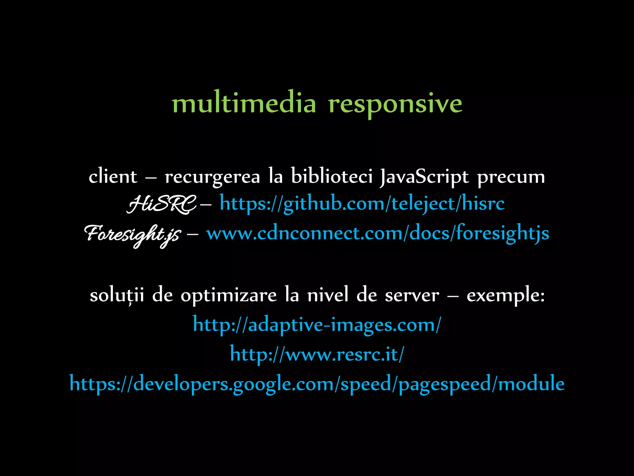 Dr.Sabin-CorneliuBuraga–www.purl.org/net/busaco
diverse studii de caz sunt servite de http://mediaqueri.es/
 