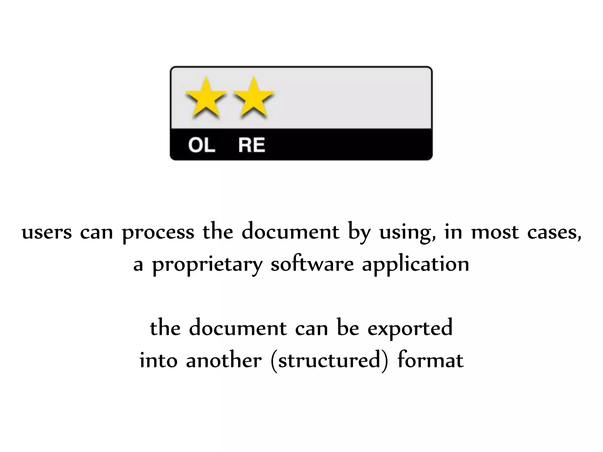 Dr.Sabin-CorneliuBuraga–http://profs.info.uaic.ro/~busaco/
users can process the document by using, in most cases,
a proprietary software application
the document can be exported
into another (structured) format
 