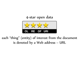 Dr.Sabin-CorneliuBuraga–http://profs.info.uaic.ro/~busaco/
4-star open data
each “thing” (entity) of interest from the document
is denoted by a Web address – URL
 