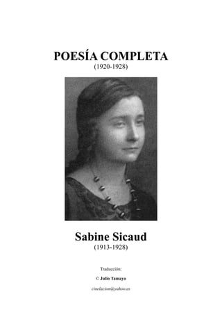 POESÍA COMPLETA
(1920-1928)
Sabine Sicaud
(1913-1928)
Traducción:
© Julio Tamayo
cinelacion@yahoo.es
 