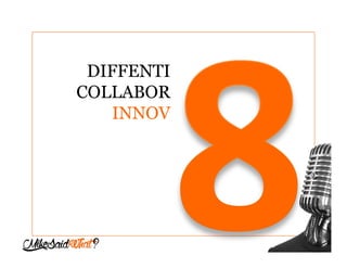 1 “I am not very good at marketing”
2 Going in without a business plan
3 Doing things the wrong way round
4 Thinking it’s all about you
5 The worst number in the world
6 Showing ingratitude
7 Always following the herd
DIFFERENTI
COLLABOR
INNOV
 