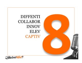 1 “I am not very good at marketing”
2 Going in without a business plan
3 Doing things the wrong way round
4 Thinking it’s all about you
5 The worst number in the world
6 Showing ingratitude
7 Always following the herd
DIFFERENTI
COLLABOR
INNOV
ELEV
CAPTIV
 