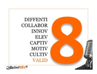 1 “I am not very good at marketing”
2 Going in without a business plan
3 Doing things the wrong way round
4 Thinking it’s all about you
5 The worst number in the world
6 Showing ingratitude
7 Always following the herd
DIFFERENTI
COLLABOR
INNOV
ELEV
CAPTIV
MOTIV
CULTIV
VALID
 