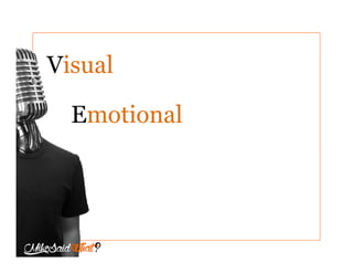 Visual
Emotional
 