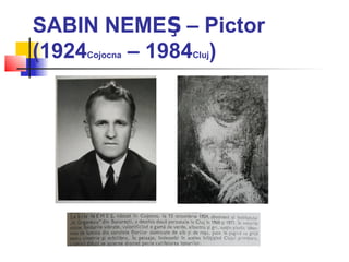 SABIN NEMEŞ – Pictor
(1924Cojocna – 1984Cluj)
 