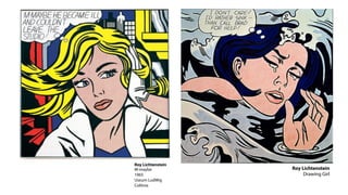 Roy Lichtenstein
M-maybe            Roy Lichtenstein
1965                    Drawing Girl
Useum LudWig
Colônia
 