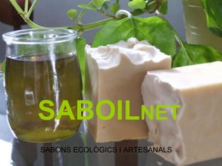 SABOILNET
SABONS ECOLÒGICS I ARTESANALS
 