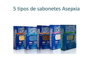 5 tipos de sabonetes Asepxia
 