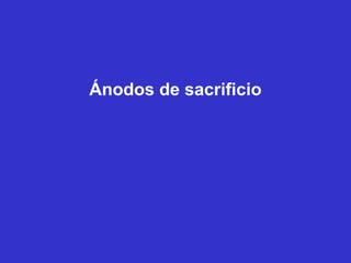 Ánodos de sacrificio
 
