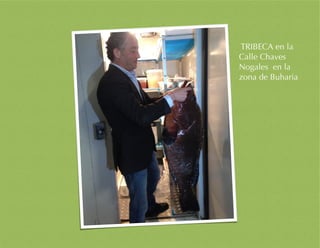TRIBECA en la
Calle Chaves
Nogales en la
zona de Buharia
 