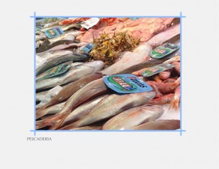 PESCADERIA
 