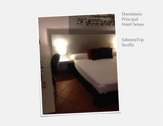Dormitorio
Principal
Hotel Seises
SaboreaTrip
Sevilla
 