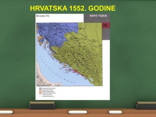 HRVATSKA 1552. GODINE

 