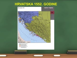 HRVATSKA 1552. GODINE 
 