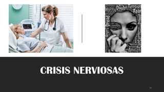 CRISIS NERVIOSAS
 