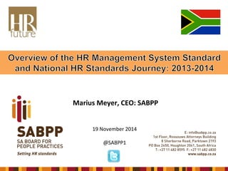 Marius 
Meyer, 
CEO: 
SABPP 
19 
November 
2014 
@SABPP1 
 
