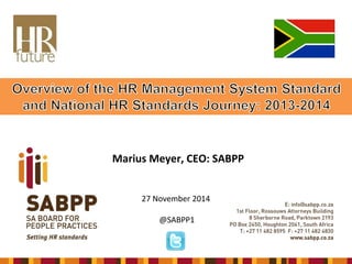 Marius Meyer, CEO: SABPP 
27 November 2014 
@SABPP1  