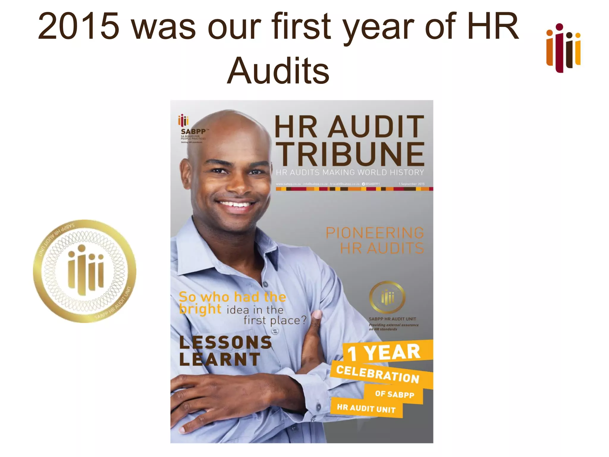 2015 was our first year of HR
Audits
 