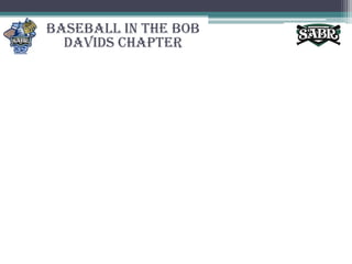 Baseball in the Bob Davids Chapter