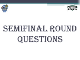 SemiFinal Round Questions
