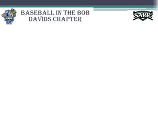 Baseball in the Bob Davids Chapter