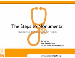 The Steps to Monumental: Building an iPhone Game for Health