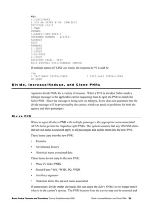Basic Sabre Formats and Functions Training Guide November 2006 Divide, Increase/Reduce, and Clone PNRs 39
*0«
1.1TAST/MARY...