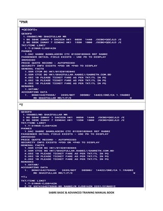 SABRE BASIC & ADVANCED TRAINING MANUAL BOOK
*PNR
*T
 