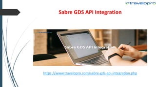 Sabre GDS API Integration
https://www.travelopro.com/sabre-gds-api-integration.php
 